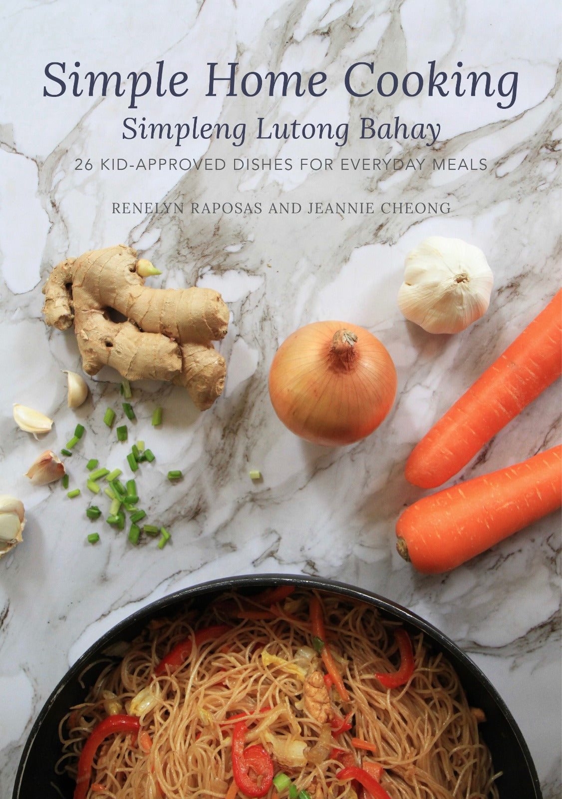 Simple Home Cooking: 26 kid-approved dishes for everyday meals (Simpleng Lutong Bahay)