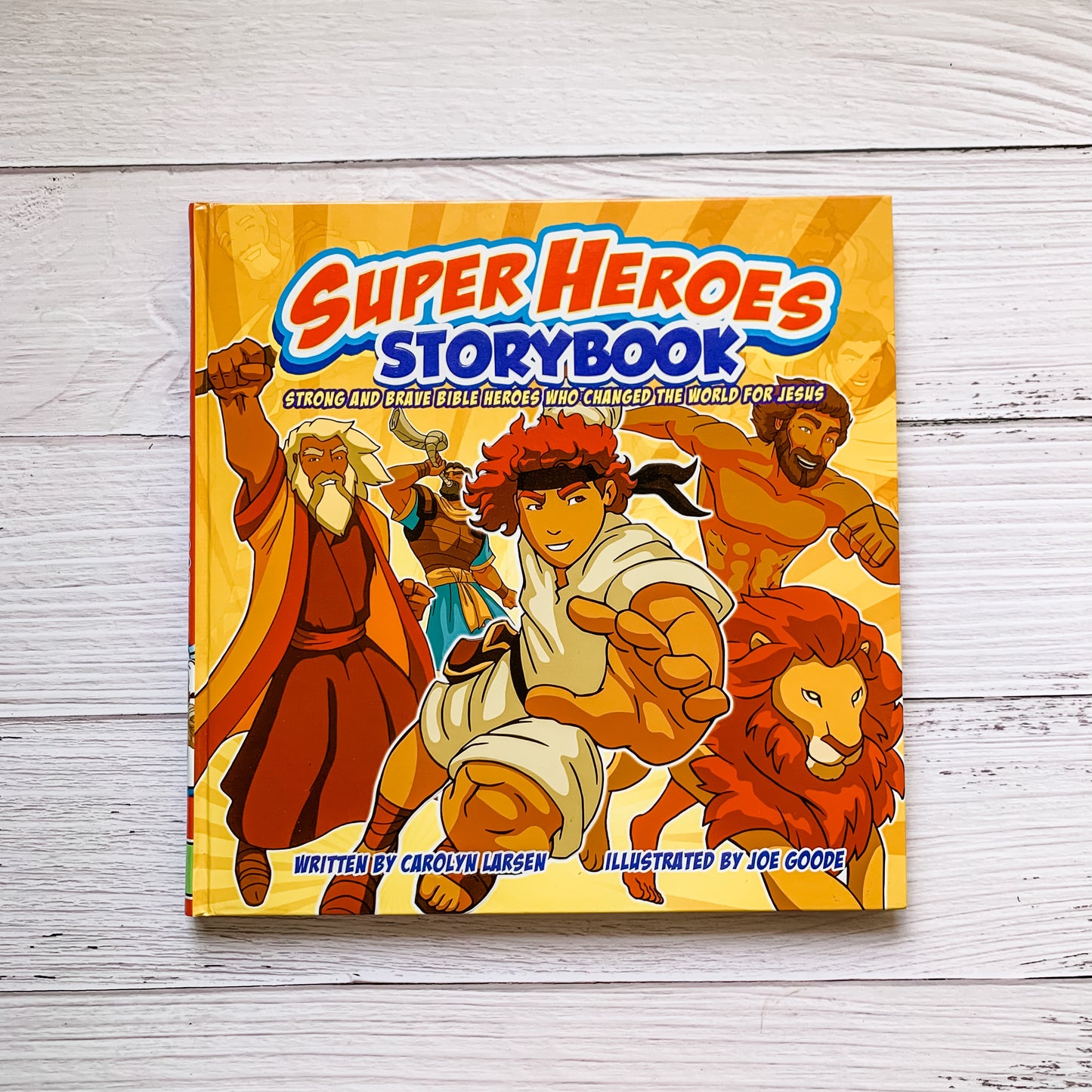 Super Heroes Storybook: Strong and brave Bible heroes who changed the world for Jesus