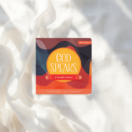 God Speaks: A Sounds Primer board book – Baby Believer series