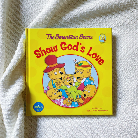 The Berenstain Bears: Show God's Love