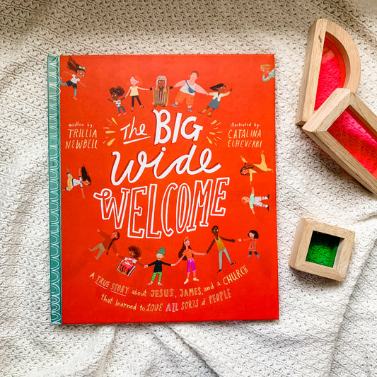 The Big Wide Welcome: A True Story About Jesus, James, and a Church That Learned to Love All Sorts of People