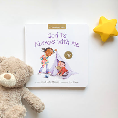 God Is Always With Me: Psalm 139 Christian board book for children – story about God’s nearness, love, and care.