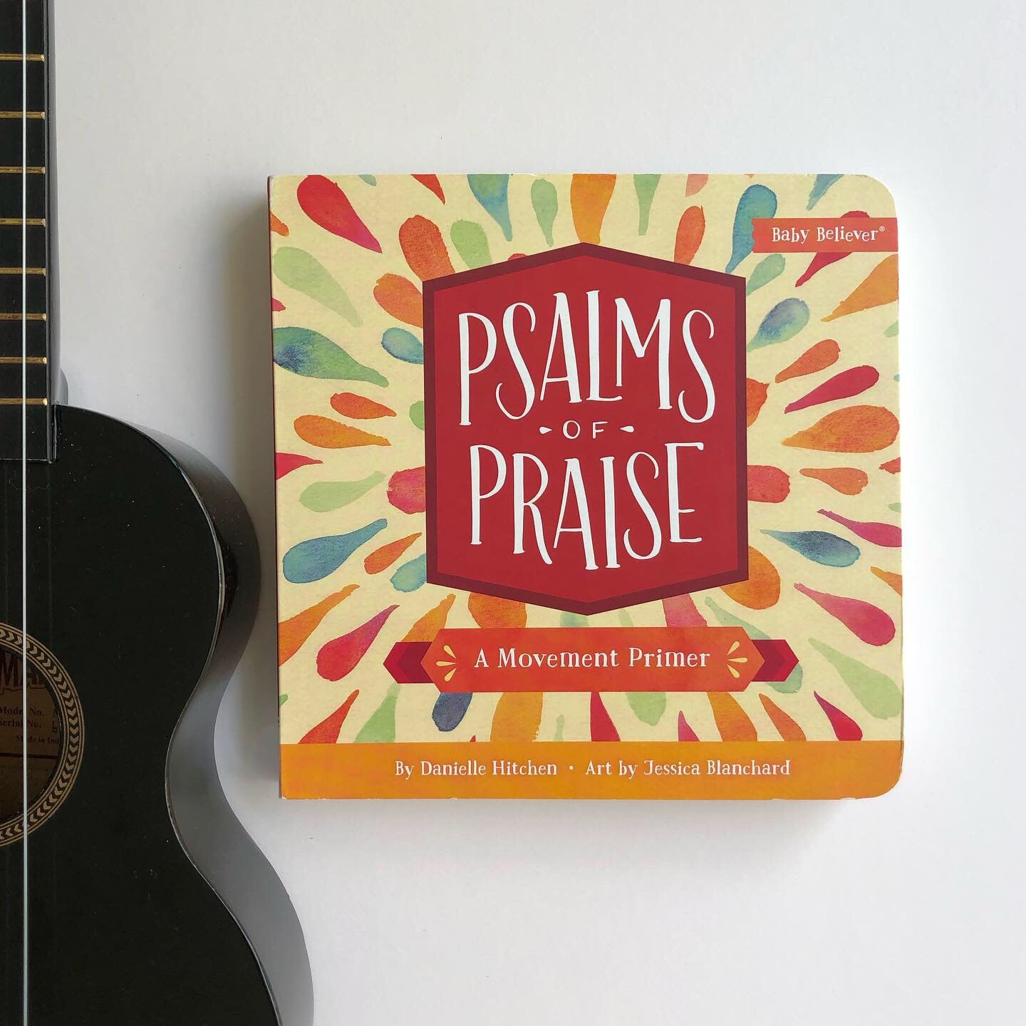 Psalms of Praise: A Movement Primer – Christian board book about worship and praise for toddlers.