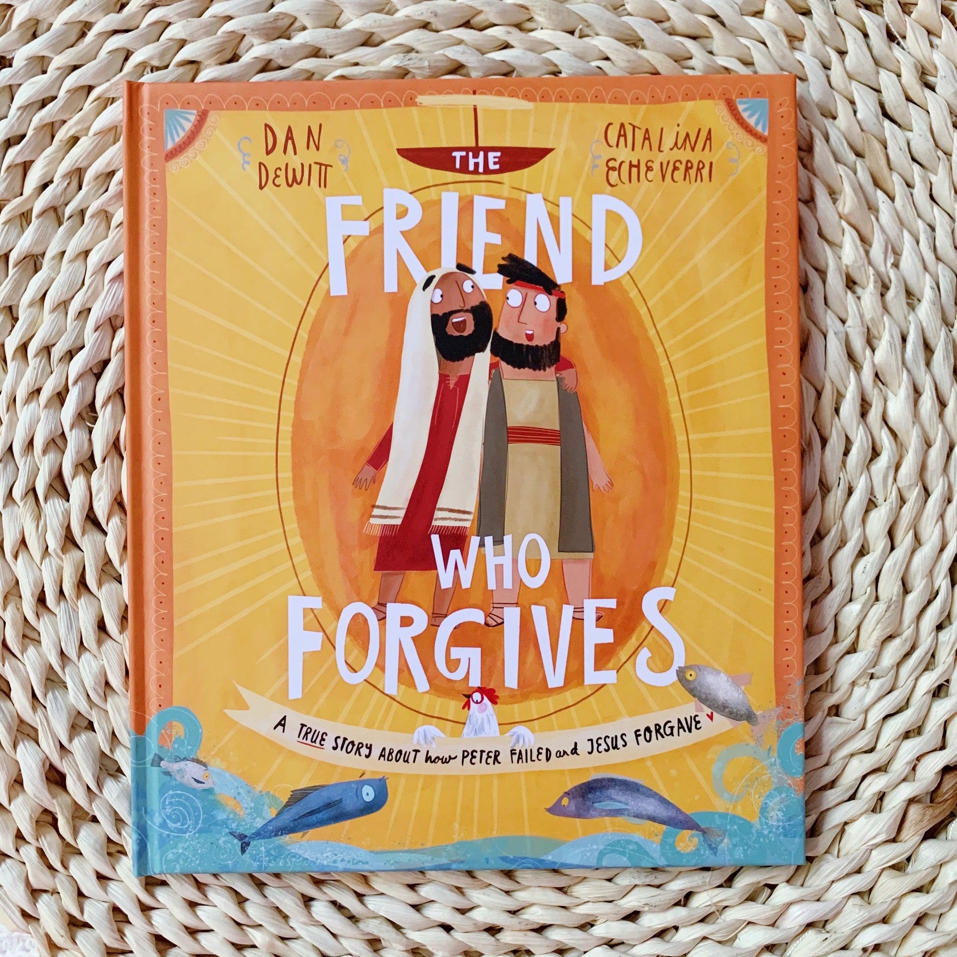 The Friend Who Forgives Christian children’s Bible storybook – story of Peter and Jesus’ forgiveness, love, and grace.