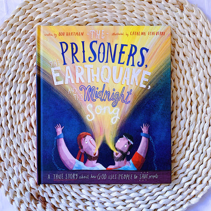 The Prisoners, the Earthquake, and the Midnight Song children’s Bible storybook – story of Paul and Silas in Acts 16.